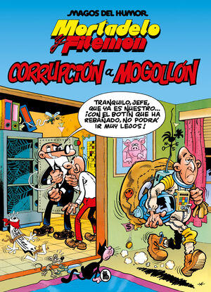 MORTADELO Y FILEMÓN. CORRUPCIÓN A MOGOLLÓN