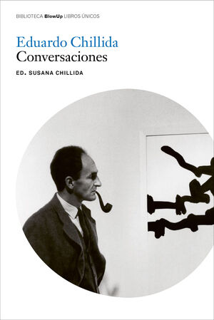 EDUARDO CHILLIDA. CONVERSACIONES