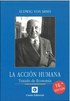 ACCION HUMANA:TRATADO DE ECONOMIA