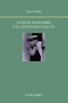 VICENTE HUIDOBRO O EL ATENTADO CELESTE