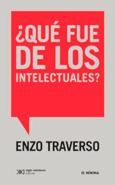 ¿QUÉ FUE DE LOS INTELECTUALES?